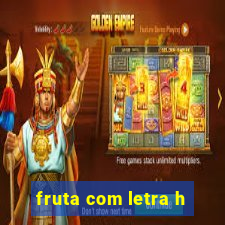 fruta com letra h